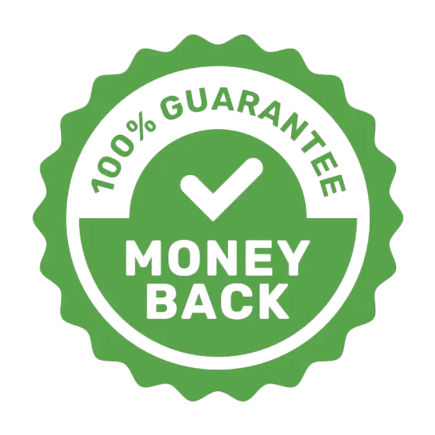 Our 100% Money Back Guarantee!